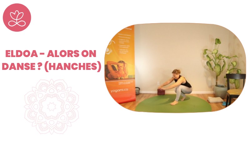 Jour 30. ELDOA - Alors on danse ? (Hanches) avec Julie Cadorette (47min)